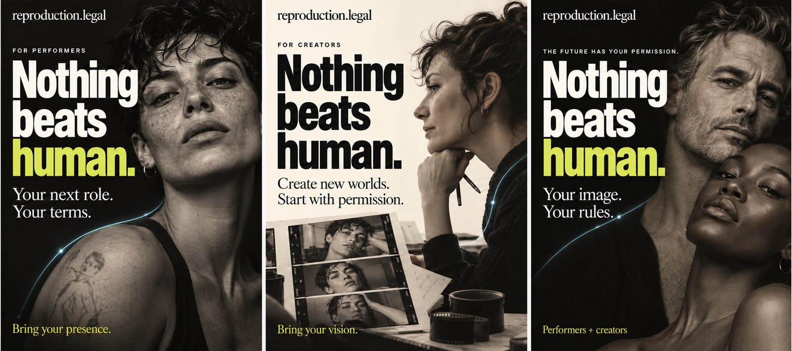 Nothing beats human. — three campaign posters: for performers (your next role, your terms), for creators (create new worlds, start with permission), and performers plus creators (your image, your rules).